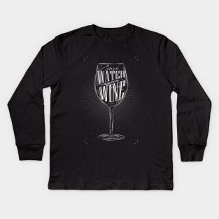 Save water drink wine Kids Long Sleeve T-Shirt